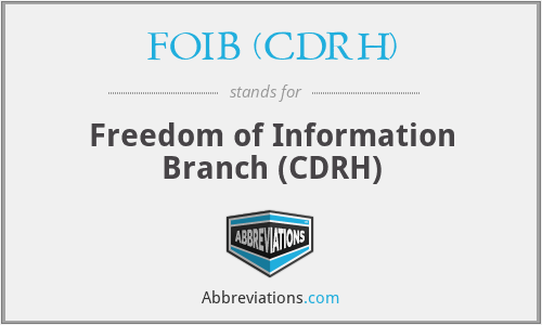 FOIB (CDRH) - Freedom of Information Branch (CDRH)